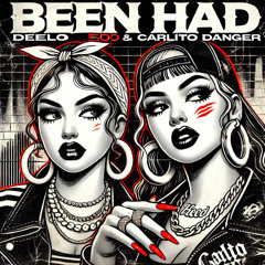 Been Had-DeeLo LoDown Ft. Carlito Danger