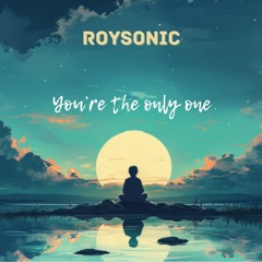 You're The Only One