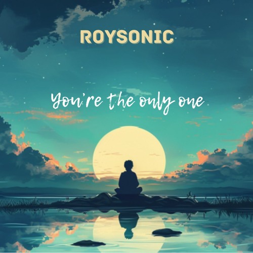 You're The Only One