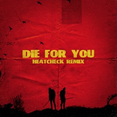 The Weeknd - Die For You (HEATCHECK REMIX)