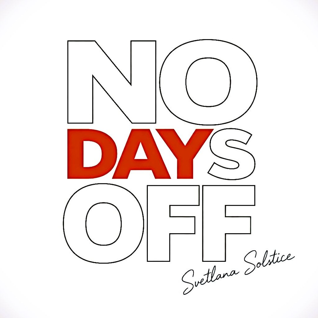 Stream No Days Off by Svetlana Solstice | Listen online for free on ...