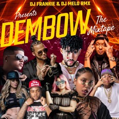 Dj Frankie & Dj Melo RmX - Presenta Dembow The  Mixtape 2022.