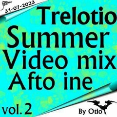 Trelotio Summer Video Mix 2023 Afto Ine By Otio Vol.2