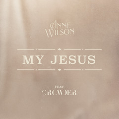 My Jesus (feat. Crowder)