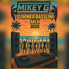 Mikey G - Summer Bassline Mix 2025
