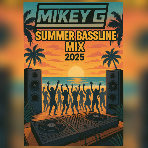 Mikey G - Summer Bassline Mix 2025