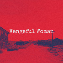 Vengeful Woman| Carly