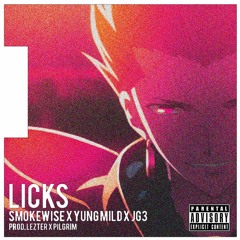 smokewise x yung mild x jg3 - licks (prod. lezter x pilgrim)