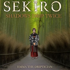 Sekiro - Shadows Drip Twice