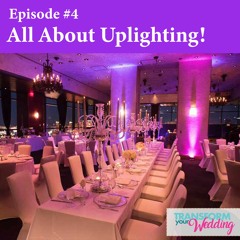 Episode 4: All About Uplighting!