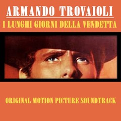Armando Trovajoli - I lunghi giorni della vendetta - Main Titles