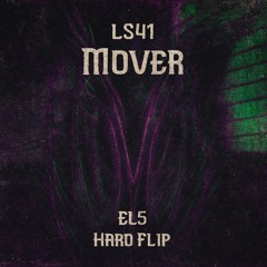 LS41 - Mover (EL5 Hard Flip) [FreeDL]