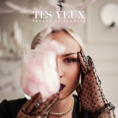 Parade of Planets - Tes Yeux (Single)