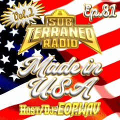 SubTerraneo Radio Ep.81:Made In U.S.A Vol.2