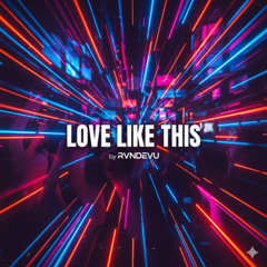 Adam Ten vs. Castion - Love Like This vs. Wanna Come (RVNDEVU Edit)