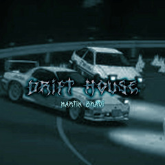 DRIFT HOUSE - Sped Up