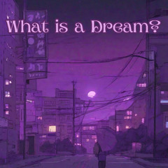 What is a Dream