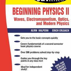 PDF Beginning Physics II: Waves, Electromagnetism, Optics and Modern