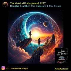 Douglas Grunther: The Quantum And The Dream