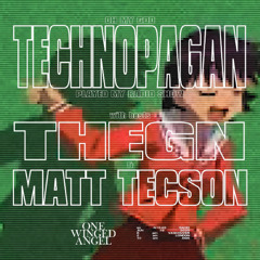 ONE WINGED ANGEL ft TECHNOPAGAN, THEGN, MATT TECSON