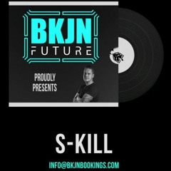 S - Kill x BKJN Future
