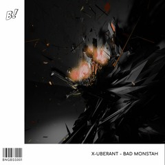 X-Uberant - Bad Monstah (Original Mix) [BANGERANG EXCLUSIVE]