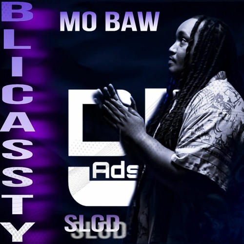 blicassty - mo baw - dj ads & slgd