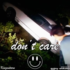 don't care (OUT ON SPOTIFY)