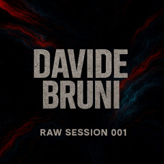DAVIDE BRUNI RAW SESSION 001