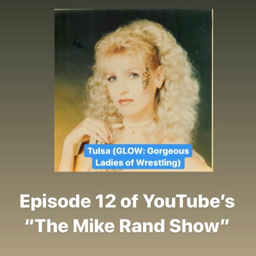 Mike Rand Stream episode The Mike Rand Show (S1 E12)Episode 12: Tulsa (GLOW ...