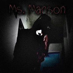 Ms. Manson (Sped Up)