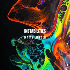 Matty Lincoln - Instabilities
