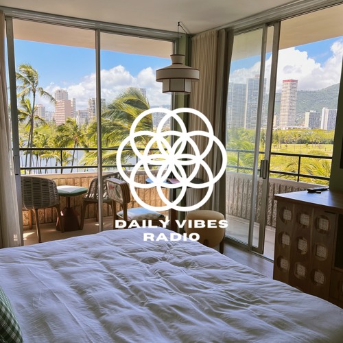 Daily Vibes Radio Ep.004