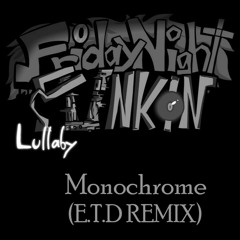 Friday Night Funkin': Lullaby - Monochrome (ETD Remix)