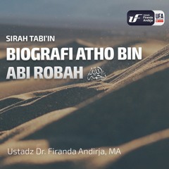 Biografi Atho Bin Abi Rabah - Ustadz Dr Firanda Andirja M.A