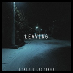 LEAVING [FT. LostZero]