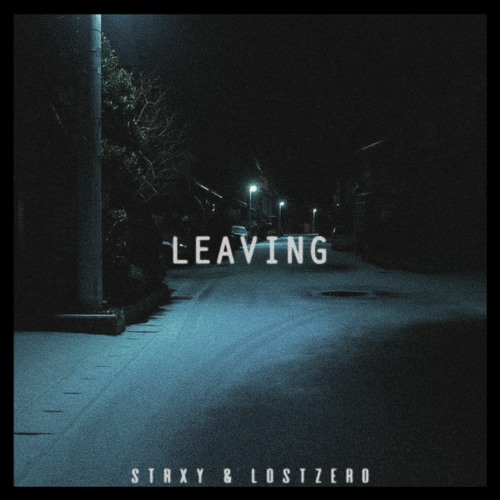 LEAVING [FT. LostZero]