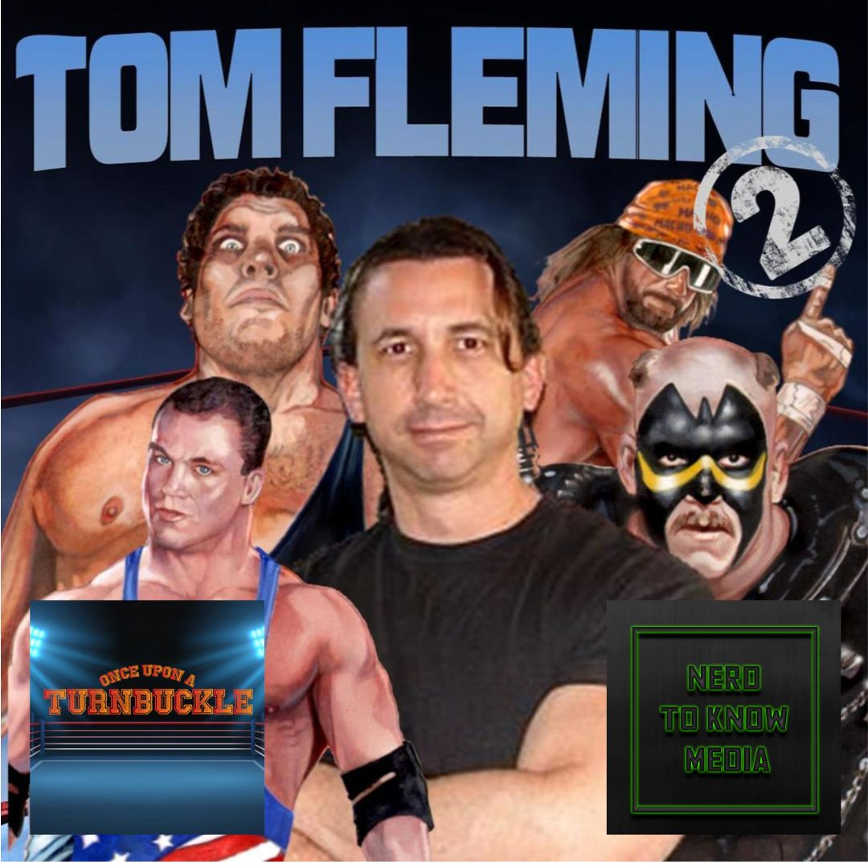 Once Upon A Turnbuckle Ep. 50 - 'The Art Of Wrestling - Part Two' With Tom Fleming episode artwork
