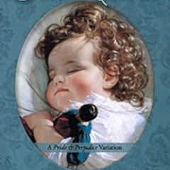 [DOWNLOAD] KINDLE 💚 The Child: A Pride and Prejudice Variation by Jan Hahn,Janet Tay