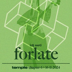 Forlate @ temple chptr. 6 - 16/11/2024