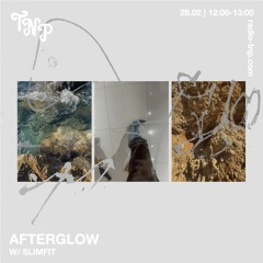 Afterglow w/ Slimfit @ Radio TNP 28.02.2025