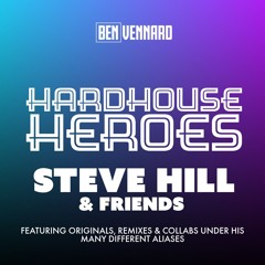 Hard House Heroes - Steve Hill & Friends