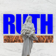 Ruth: Week 4 / Pastor Katie Bowman