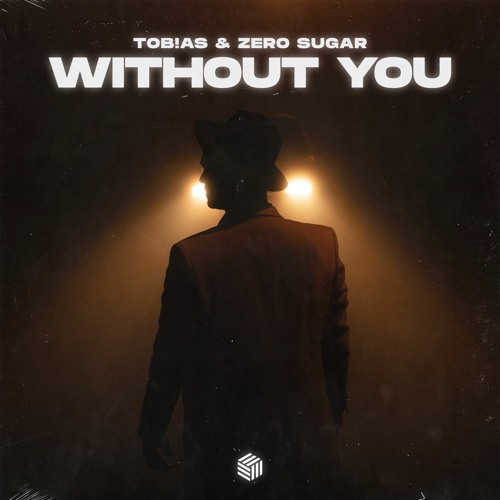 Tob!as & ZERO SUGAR - Without You