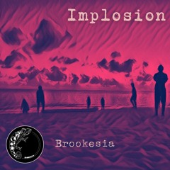 Brookesia - Implosion