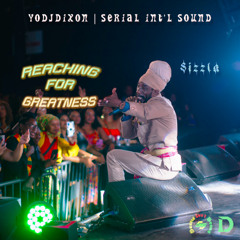Sizzla & YoDJDixon - Reaching for Greatness