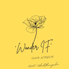 Wonder IF (Feat. Whalethemigaloo) (Prod. By ST4NDARD)