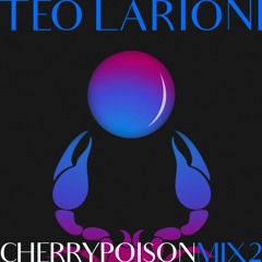 Teo Larioni — Cherry Poison Vinyl Mix 02