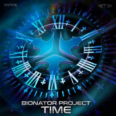 Bionator Project - Time (Rapture)