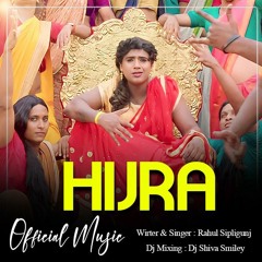 RAHUL SIPLIGUNJ - HIJRA [ OFFICIAL MUSIC ] REMIX DJ SHIVA SMILEY KHAIRATABAD.mp3